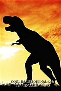 Cool Image Journal #24: Tyrannosaurus Rex (Lined Pages): 200 Page Journal (Paperback)