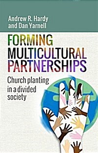 Forming Multicultural Partnerships : Church Planting in a Divided Society (Paperback)