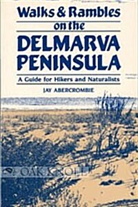 Walks and Rambles on the Delmarva Peninsula: A Guide for Hikers and Naturalists (Walks & Rambles Guides) (Paperback, English Language)