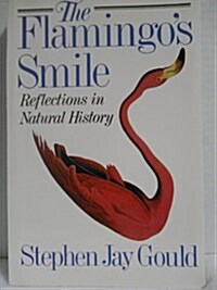 The Flamingos Smile: Reflections in Natural History (Hardcover, 1)