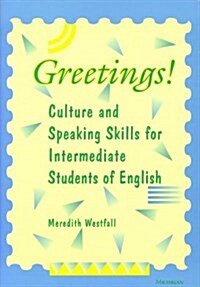 Greetings!: Culture and Speaking Skills for Intermediate Students of English (Paperback)