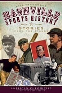 Nashville Sports History: Stories from the Stands (Paperback)