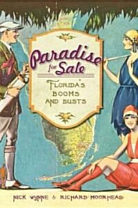 Paradise for Sale:: Floridas Booms and Busts (Paperback)