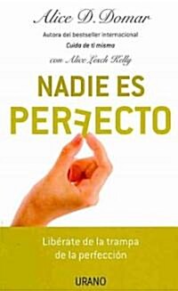 Nadie es perfecto / Be Happy Without Being Perfect (Paperback)