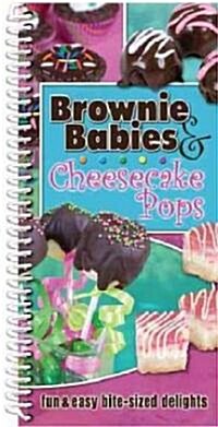 Brownie Babies & Cheesecake Pops (Paperback, Spiral)