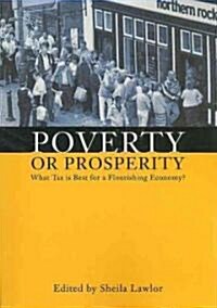 Poverty or Prosperity? : What Tax is Best for a Flourishing Economy (Paperback)