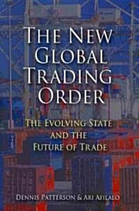 [중고] The New Global Trading Order : The Evolving State and the Future of Trade (Paperback)