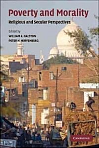 Poverty and Morality : Religious and Secular Perspectives (Paperback)