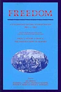 Freedom: A Documentary History of Emancipation, 1861-1867 2 Volume Paperback Set: Volume 1, The Destruction of Slavery : Series I (Paperback)
