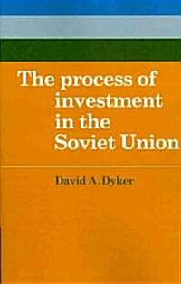 The Process of Investment in the Soviet Union (Paperback)