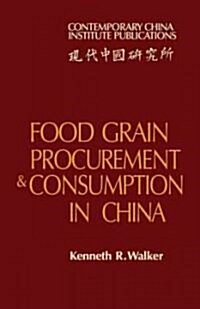 Food Grain Procurement and Consumption in China (Paperback)