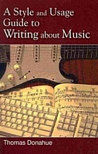 A Style and Usage Guide to Writing About Music (Paperback)