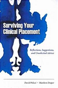 Surviving Your Clinical Placement (Paperback)