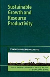 Sustainable Growth and Resource Productivity : Economic and Global Policy Issues (Hardcover)