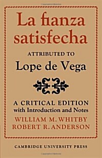 La Fianza Satisfecha : Attributed to Lope De Vega: A Critical Edition with Introduction and Notes (Paperback)
