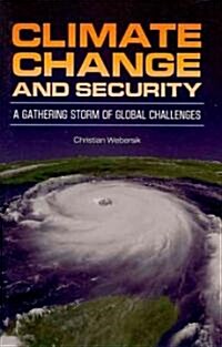 Climate Change and Security: A Gathering Storm of Global Challenges (Hardcover)