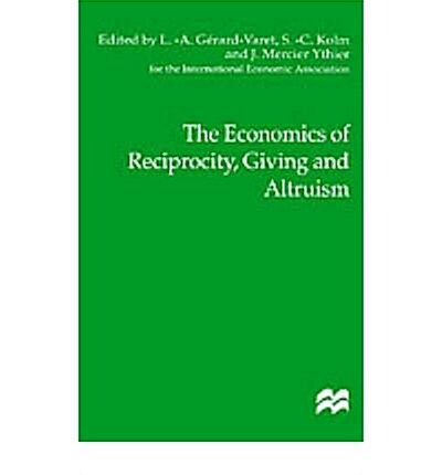 Economics of Reciprocity, Giving and Altruism (Hardcover)