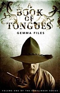 A Book of Tongues: Volume One of the Hexslinger Series (Paperback)