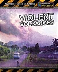 Violent Volcanoes (Library Binding, 2, Revised, Update)
