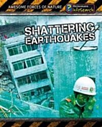Shattering Earthquakes (Library Binding, 2, Revised, Update)