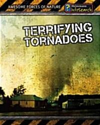 Terrifying Tornadoes (Library Binding, 2, Revised, Update)