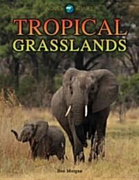 Tropical Grasslands (Library Binding, Revised, Update)