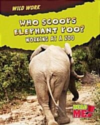 Who Scoops Elephant Poo?: Working at a Zoo (Hardcover)