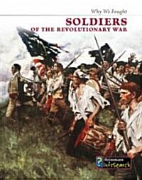 Soldiers of the Revolutionary War (Library Binding)