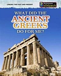 What Did the Ancient Greeks Do for Me? (Paperback)