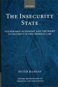 The insecurity state : vulnerable autonomy and the right to security in the criminal law