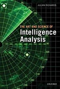 The Art and Science of Intelligence Analysis (Paperback)