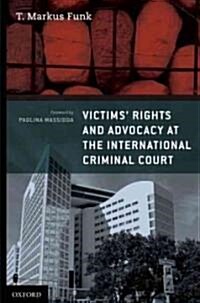 Victims Rights and Advocacy at the International Criminal Court (Hardcover)