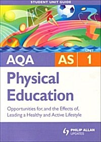 AQA AS Sport and Physical Education : Opportunities for, and the Effects of, Leading a Healthy and Active Lifestyle (Paperback)