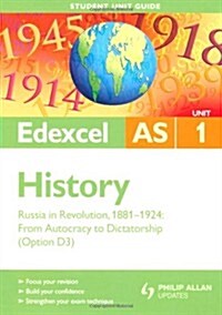 Edexcel AS History Student Unit Guide: Unit 1 Russia in Revolution, 1881-1924: from Autocracy to Dictatorship (Option D3) (Paperback)