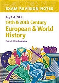 As/A-level 19th & 20th Century European & World History (Paperback)