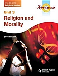 AQA (B) GCSE Religious Studies Revision Guide Unit 3: Religion and Morality (Paperback)