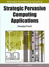 Strategic Pervasive Computing Applications: Emerging Trends (Hardcover)