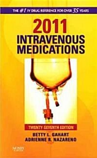 Intravenous Medications 2011 (Paperback, 27th, Spiral)