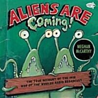 Aliens Are Coming! the True Account of the 1938 War of the Worlds Radio Broadca (Prebound, Bound for Schoo)