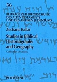 Studies in Biblical Historiography and Geography: Collection of Studies (Hardcover, Revised)