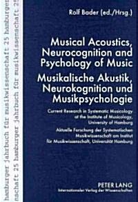 Musical Acoustics, Neurocognition and Psychology of Music - Musikalische Akustik, Neurokognition und Musikpsychologie: Current Research in Systematic (Paperback)