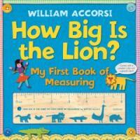 How big is the lion: My first book of measuring