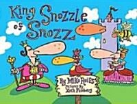 King Snozzle of Snozz (Hardcover)