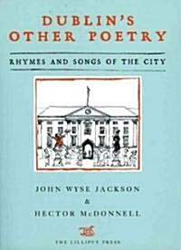 Dublins Other Poetry: Rhymes and Songs of the City (Paperback)