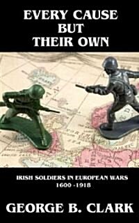 Irish Soldiers in Europe: 17th-19th Century (Paperback)