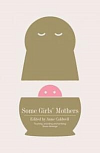 Some Girls Mothers (Paperback)