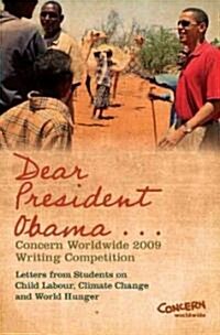 Dear President Obama...: The Concern Worldwide 2009 Writing Competition (Paperback)