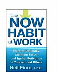 The Now Habit at Work (Hardcover)