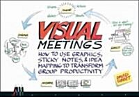 [중고] Visual Meetings : How Graphics, Sticky Notes and Idea Mapping Can Transform Group Productivity (Paperback)