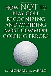 How Not to Play Golf (Paperback)
